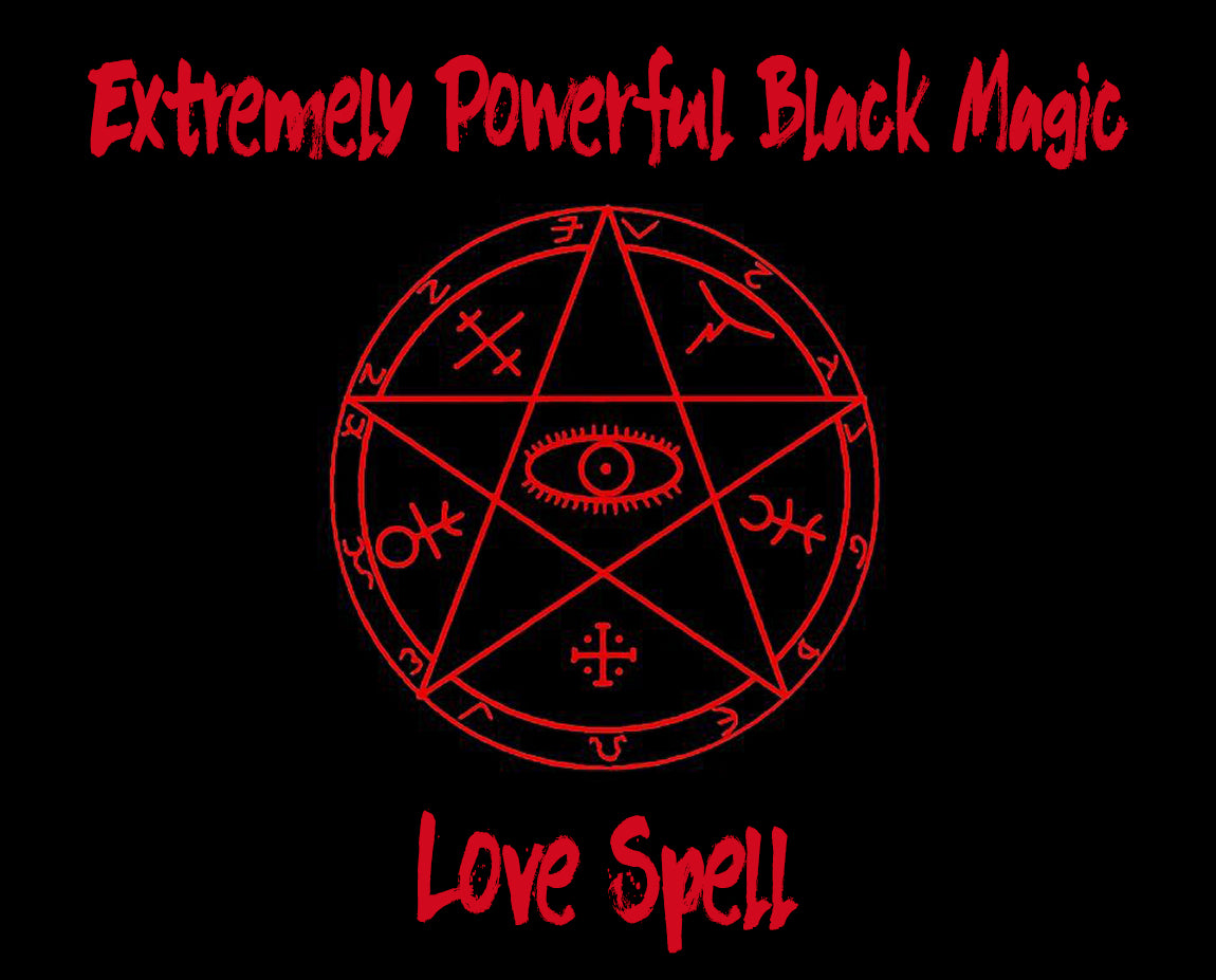 Black Magic Love Spell (Extremely Powerful)