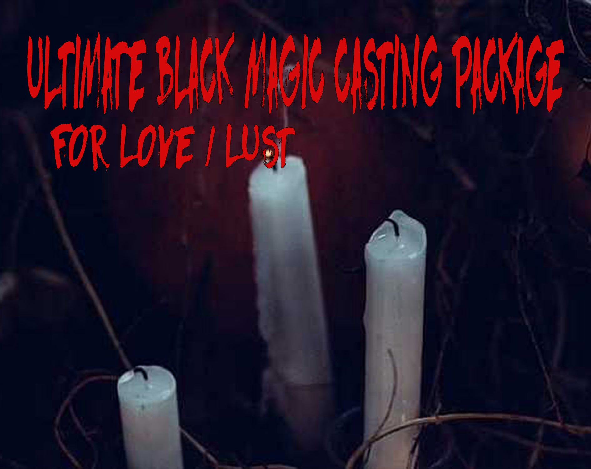 Ultimate Black Magic Love and Lust Casting Package (4 Phase Ritual)