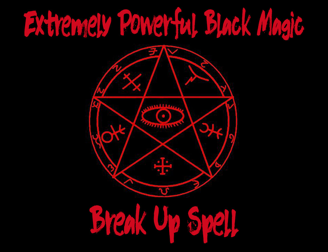 Black Magic Break Up Spell